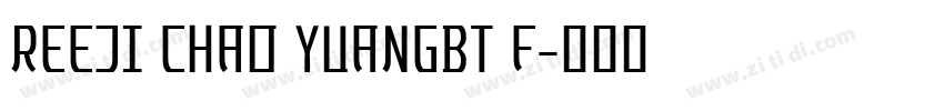 REEJI CHAO YUANGBT F字体转换